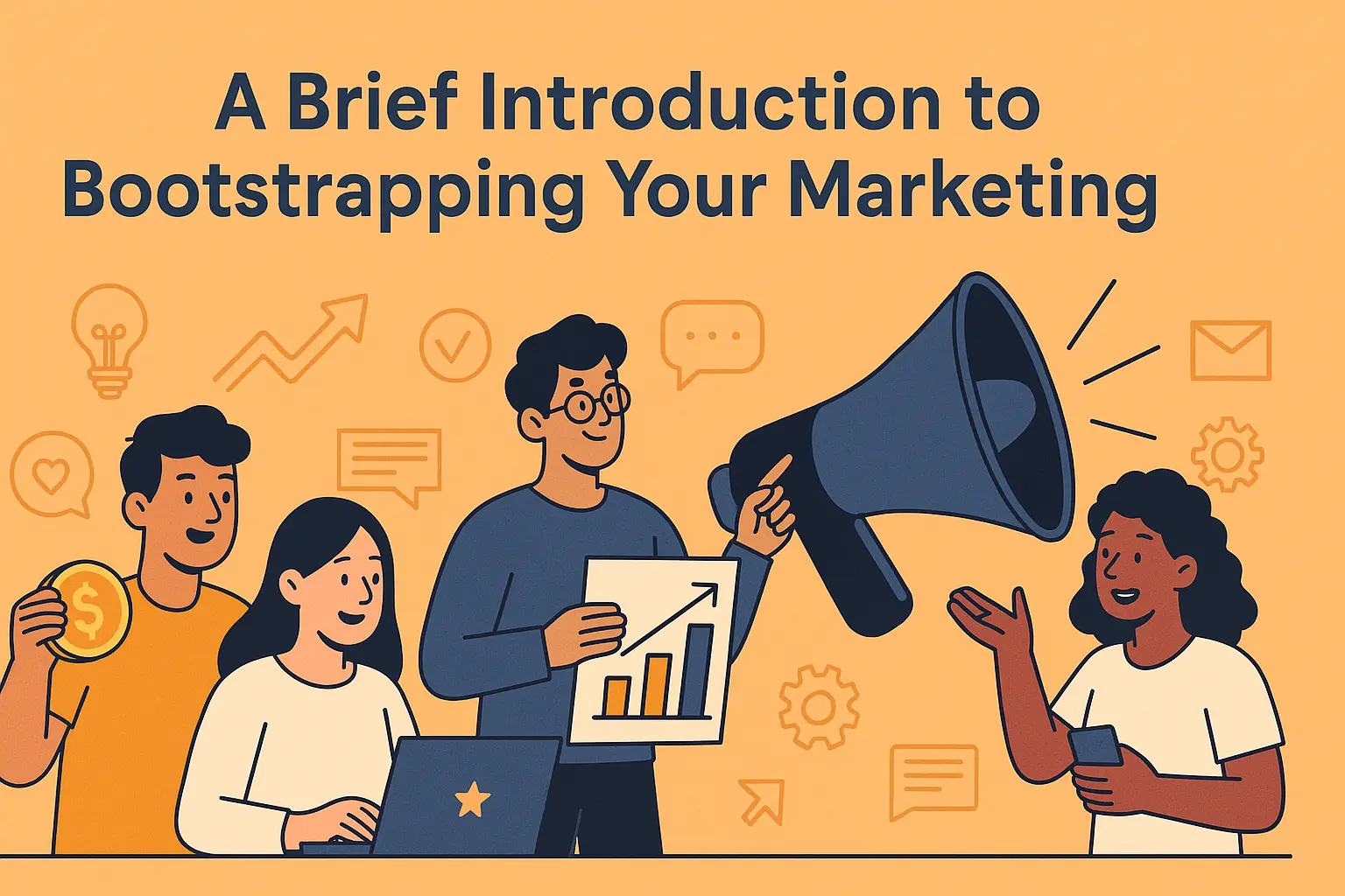 A Brief Introduction to Bootstrapping Your Marketing