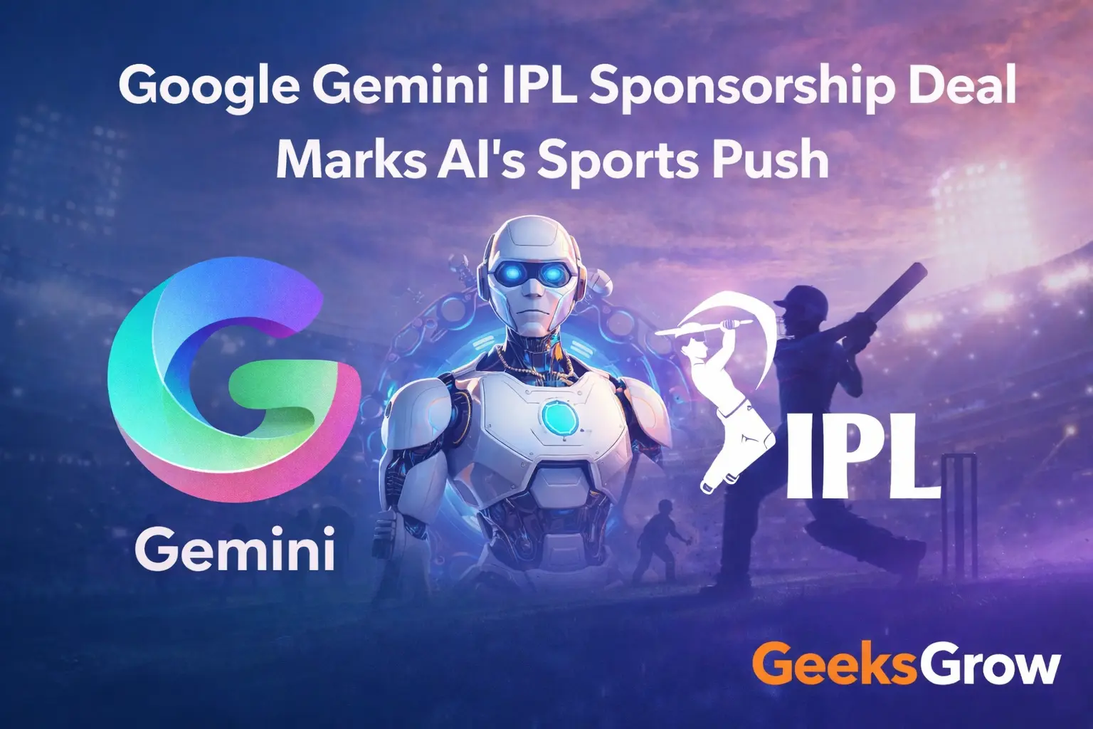 Google Gemini IPL Sponsorship Deal Marks AI’s Sports Push