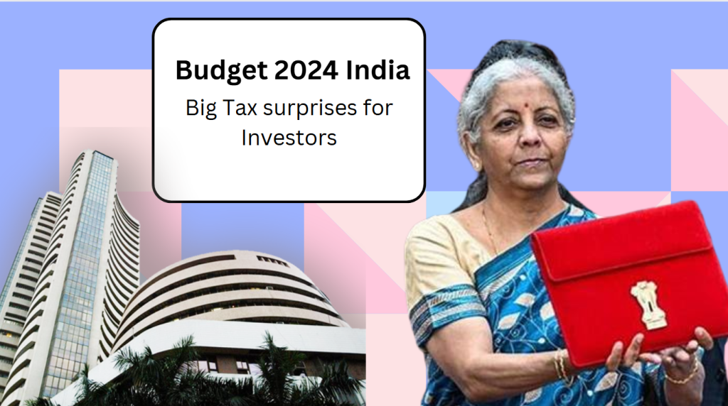 Budget 2024 India Big Tax surprises for Indian investors